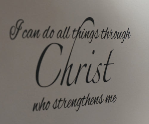 I CAN DO ALL THINGS THROUGH CHRIST WHO STRENGTHENS ME WALL DECAL QUOTE 3