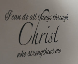 I CAN DO ALL THINGS THROUGH CHRIST WHO STRENGTHENS ME WALL DECAL QUOTE 3