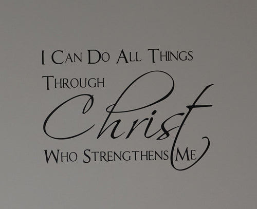 I CAN DO ALL THINGS THROUGH CHRIST WHO STRENGTHENS ME WALL DECAL QUOTE 2