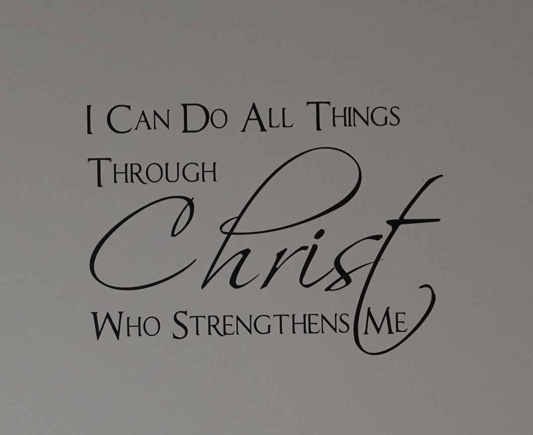 I CAN DO ALL THINGS THROUGH CHRIST WHO STRENGTHENS ME WALL DECAL QUOTE 2